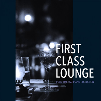 Cafe lounge Jazz - First Class Lounge - Premium Jazz Piano Collection