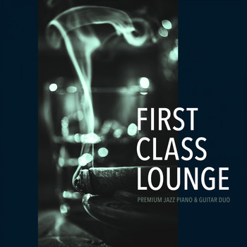 Cafe lounge Jazz - First Class Lounge - Premium Jazz Piano & Guitar Duo