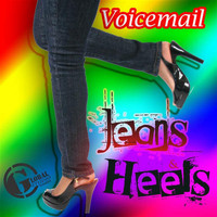Voicemail - Jeans & Heels