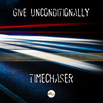 Timechaser - Give Unconditionally