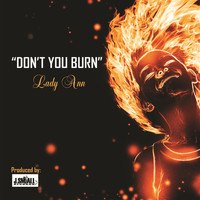 Lady Ann - Don't You Burn