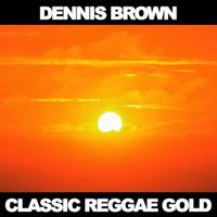Dennis Brown - Classic Reggae Gold