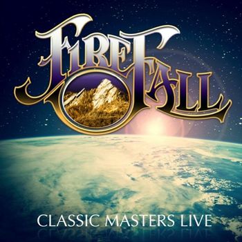 Firefall - Classic Masters Live