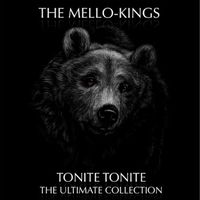 The Mello-Kings - Tonite Tonite: The Ultimate Collection