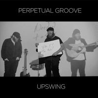 Perpetual Groove - Upswing