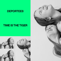 Deportees - Time Is the Tiger