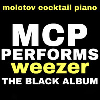 Molotov Cocktail Piano - MCP Performs Weezer: The Black Album (Instrumental)