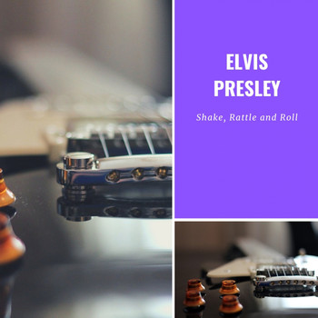 Elvis Presley - Shake, Rattle and Roll