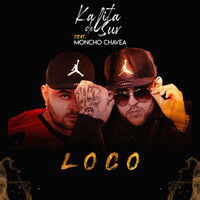 Kalita del Sur Feat. Moncho Chavea - Loco