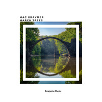 Mac Graymer - March Trees