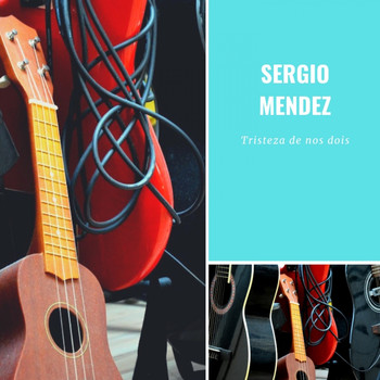 Sergio Mendes - Tristeza de nos dois