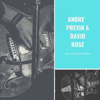 Andre Previn, David Rose - You and the Blues