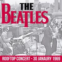 The Beatles - The Beatles Rooftop Concert (30 January 1969)