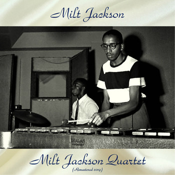 Milt Jackson - Milt Jackson Quartet (Remastered 2019)