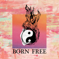 Born Free - Born Free (Explicit)