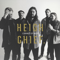 Heigh Chief. - Change of Heart