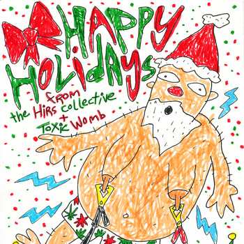 The HIRS Collective & Toxic Womb - Happy Holidays from the Hirs Collective and Toxic Womb