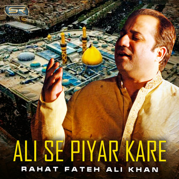 Rahat Fateh Ali Khan - Ali Se Piyar Kare - Single