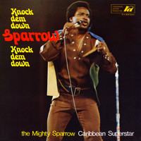 The Mighty Sparrow - Knock Dem Down