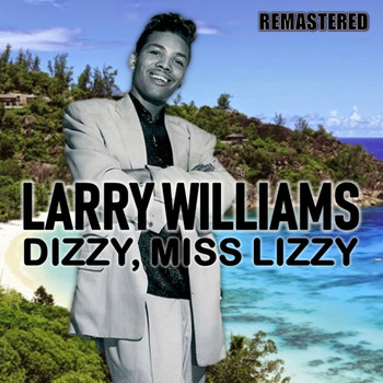 Larry Williams - Dizzy, Miss Lizzy (Remastered)