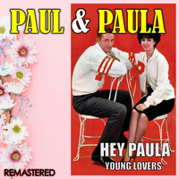 Paul & Paula - Hey Paula & Young Lovers (Remastered)