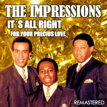 The Impressions - It's All Right & For Your Precious Love (Remastered)