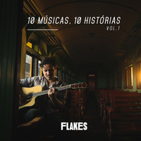 Flakes - 10 Músicas, 10 Histórias, Vol. 1
