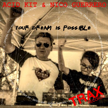 Acid Kit & Nico Guerrero - Your Dream is Possible