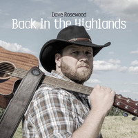 Dave Rosewood - Back in the Highlands