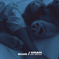 Because - Unan
