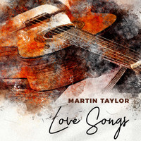 MARTIN TAYLOR - Love Songs