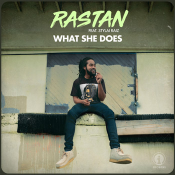 Rastan - What She Does (feat. Stylai Raiz)