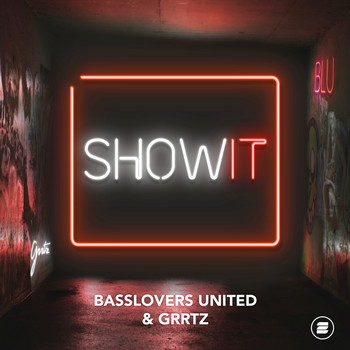 Basslovers United & Grrtz - Show It