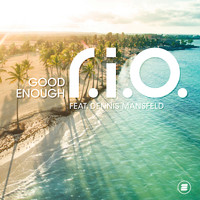 R.I.O. feat. Dennis Mansfeld - Good Enough