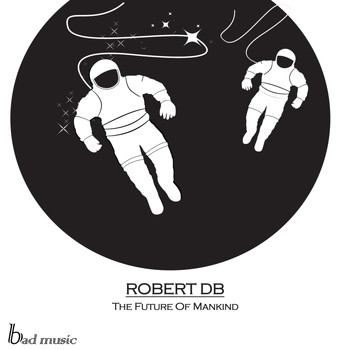 Robert DB - The Future Of Mankind
