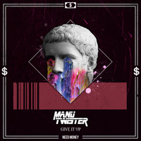 Manu Twister - Give it Up