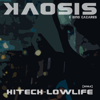 Kaosis & Dino Cazares - Hitech - Lowlife