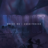 Bryan Mg & Architrackz - Hard 2 Get