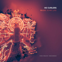 He Curlers - Music Is My Life