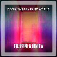 Filippini & Ionita - Documentary Is My World