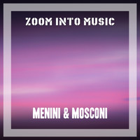 Menini & Mosconi - Zoom Into Music