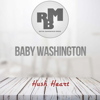 Baby Washington - Hush Heart