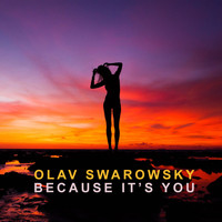 Olav Swarowsky - Because It's You