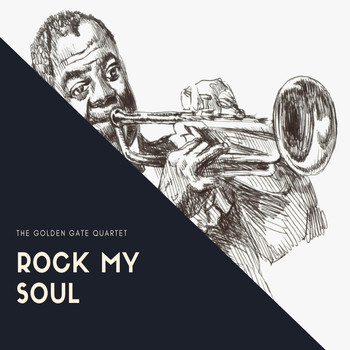 The Golden Gate Quartet - Rock my Soul