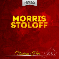 Morris Stoloff - Titanium Hits