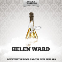 Helen Ward - Between The Devil And The Deep Blue Sea