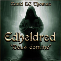 DAVID LC THOMAS - Edheldred (Deus Domine)