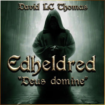 David LC Thomas - Edheldred (Deus Domine)