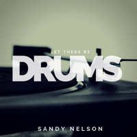 Sandy Nelson - Let There Be Drums