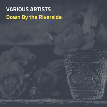 Various Artists - Down By the Riverside